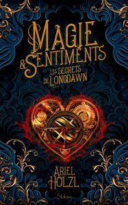 Magie & Sentiments – Les secrets de Longdawn